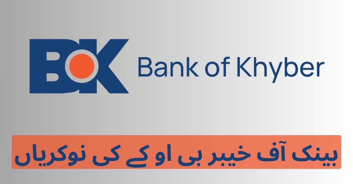 Bank of Khyber BOK Jobs 2024