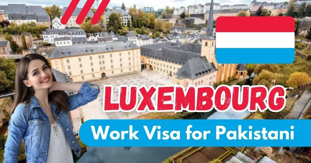 Luxembourg Work Visa for Pakistani