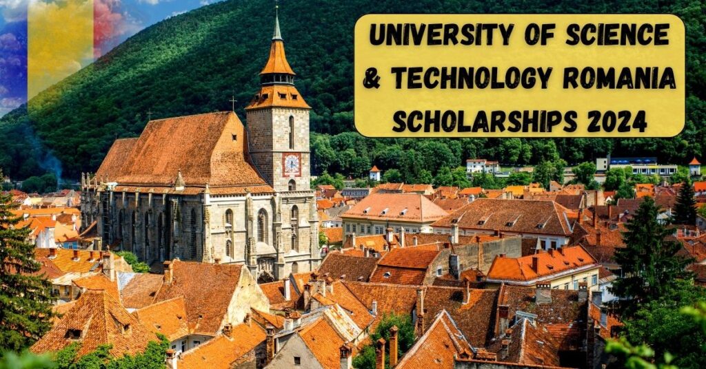 University of Science & Technology Romania Scholarships 2024