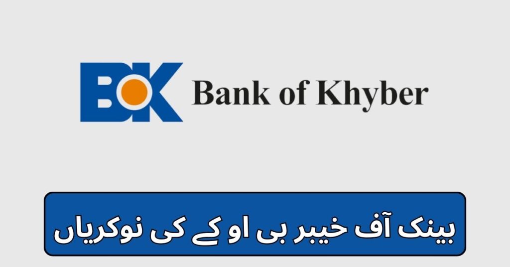 Bank of Khyber BOK Jobs 2024