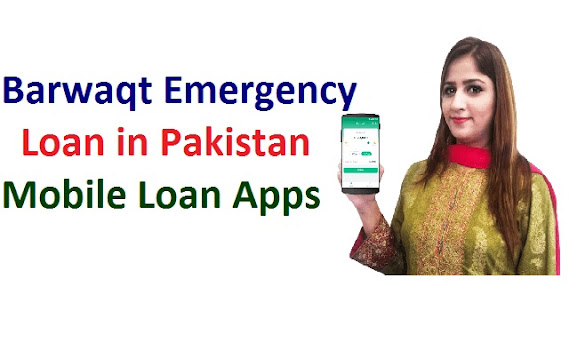 Barwaqt Emergency Loan in Pakistan