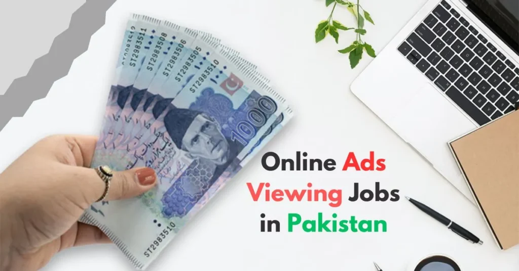 Online Ads Viewing Jobs in Pakistan