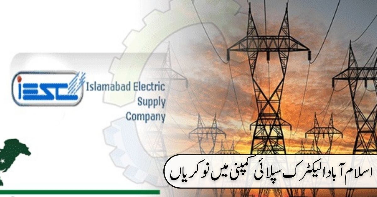 Islamabad Electric Supply Company Jobs 2024 Islamabad Electric Supply Company Jobs 2024