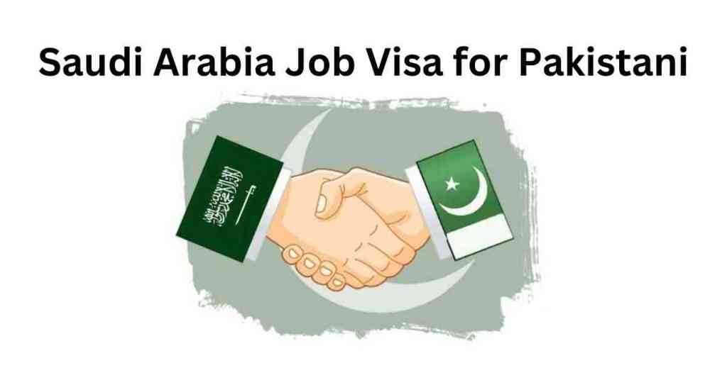 Saudi Arabia Job Visa for Pakistani 2024