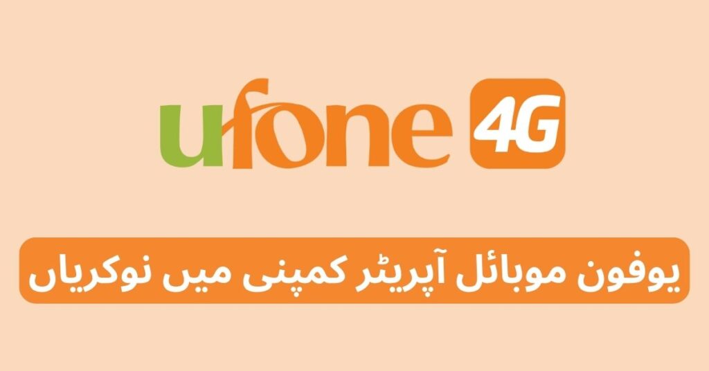 Ufone Mobile Operator Company Jobs 2025