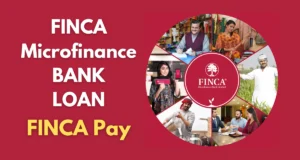 FINCA Microfinance Bank Loan – FINCA Pay