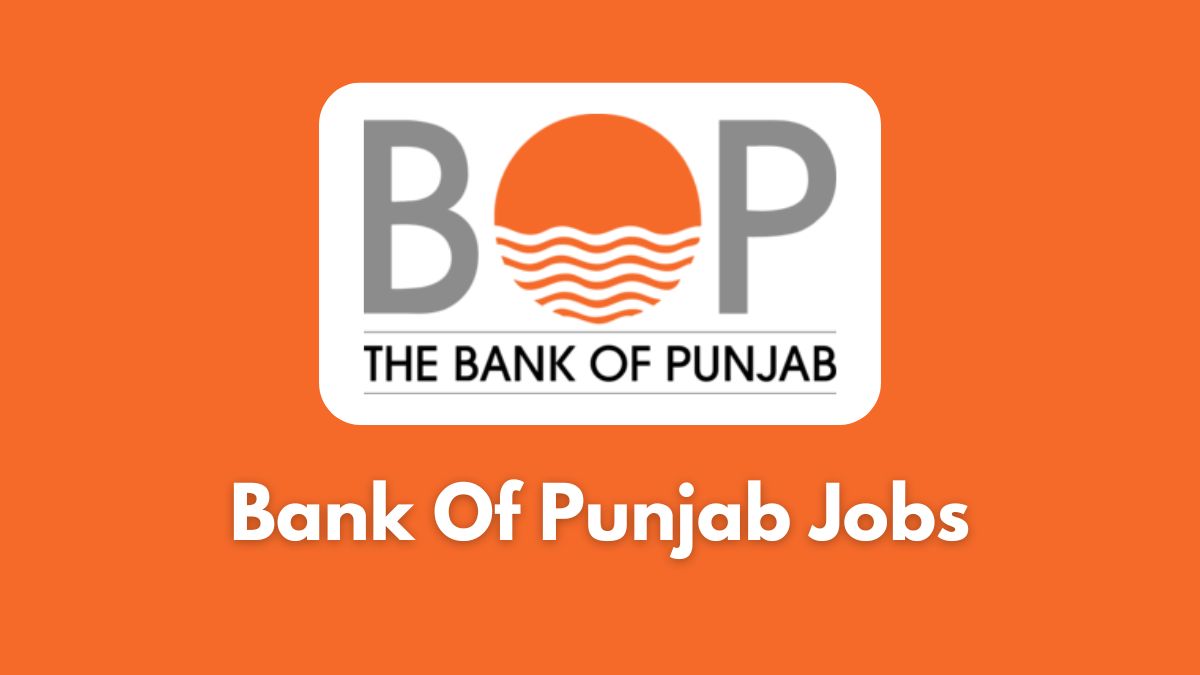 Latest Jobs At The Bank Of Punjab BOP 2025