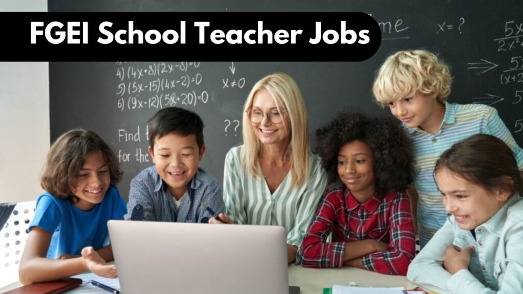 FGEI School Teacher Jobs