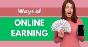 7 Ways of Online Earning in Pakistan