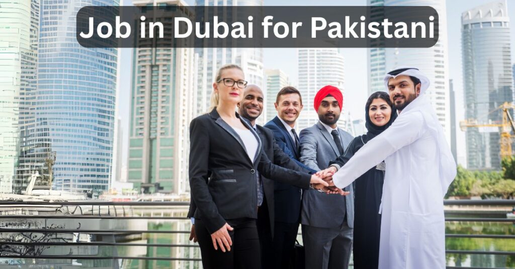 Jobs in Dubai for Pakistani