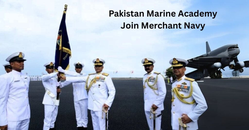 Pakistan Marine Academy Join Merchant Navy