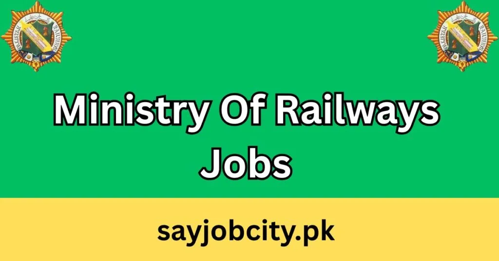 Ministry Of Railways Jobs 2025