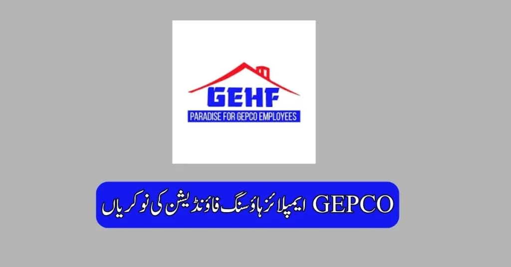 GEPCO Employees Housing Foundation Jobs 2025